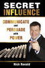 Secret Influence: Communicate and Persuade with Power