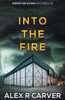 Into The Fire (Inspector Stone Mysteries)