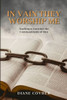 In Vain They Worship Me: Teaching As Doctrines The Commandments Of Men