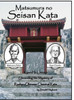 Matsumura No Seisan: Unraveling The Mystery Of Okinawan Classical Kata