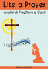 Like A Prayer: Analisi Di Canti E Preghiere (Italian Edition)