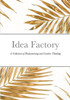 Idea Factory: A Collection Of Brainstorming And Creative Thinking