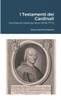 I Testamenti Dei Cardinali: Ferdinando Maria De Rossi (1696-1775) (Italian Edition)