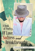 A Book Of Poetry Of Love, Sadness And Breakthroughs