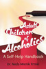 Adult Children Of Alcoholics: A Self-Help Handbook