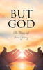 But God: A Story Of His Glory