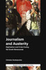 Journalism And Austerity: Digitization And Crisis During The Greek Memoranda (Digital Activism And Society: Politics, Economy And Culture In Network Communication)