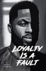 Loyalty Is A Fault