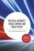 Political Authority, Social Control And Public Policy (Public Policy And Governance)