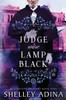 The Judge Wore Lamp Black: A Steampunk Adventure Mystery (Mysterious Devices)