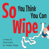 So You Think You Can Wipe