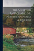 The Scottish Antiquary, Or, Northern Notes & Queries; 12