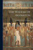 The Wisdom Of Akhnaton