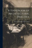 A Handbook Of Architectural Practice