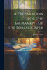 A Preparation For The Sacrament Of The Lord's Supper