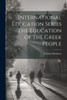International Education Series The Education Of The Greek People