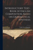 Introductory Text-Book Of English Composition, Based On Grammatical Synthesis