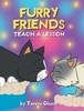 Furry Friends Teach A Lesson