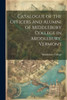 Catalogue Of The Officers And Alumni Of Middlebury College In Middlebury, Vermont