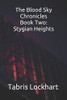 The Blood Sky Chroninles: Book Two - Stygian Heights (The Blood Sky Chronicles)