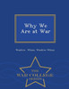 Why We Are At War - War College Series
