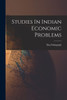 Studies In Indian Economic Problems