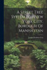 A Street Tree System For New York City, Borough Of Manhattan