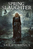 Spring Slaughter: Scary Supernatural Horror with Monsters (The Bell Witch)