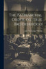 The Patriarchal Order, Or, True Brotherhood