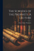 The Schools Of The Prophets. A Lecture