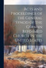Acts And Proceedings Of The General Synod Of The German Reformed Church In The United States