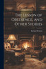 The Lesson Of Obedience, And Other Stories