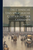 Die Ethnische Und Sprachliche Gliederung Der Germanen