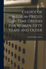 Choice Of Medium-Priced Day-Time Dresses For Women Fifty Years And Older