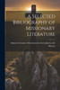 A Selected Bibliography Of Missionary Literature