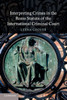 Interpreting Crimes In The Rome Statute Of The International Criminal Court