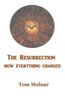 The Resurrection: How Everything Changed
