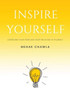 Inspire Yourself - Overcome Your Fears And Start Believing In Yourself