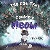 The Cat That Couldn'T Meow