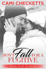 Don't Fall for a Fugitive: Strong Family Romances