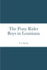 The Pony Rider Boys In Louisiana