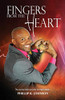 Fingers From The Heart: The Journey Before And After The Heart Attack