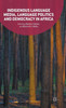 Indigenous Language Media, Language Politics And Democracy In Africa