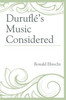 Duruflé's Music Considered