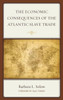 The Economic Consequences Of The Atlantic Slave Trade