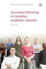 Succession Planning In Canadian Academic Libraries
