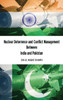 Nuclear Deterrence And Conflict Management Between India And Pakistan