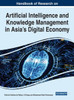 Handbook Of Research On Artificial Intelligence And Knowledge Management In Asia's Digital Economy