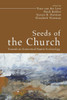 Seeds Of The Church: Towards An Ecumenical Baptist Ecclesiology (Free Church, Catholic Tradition)