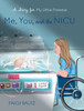 Me, You, And The Nicu: My Little Preemie